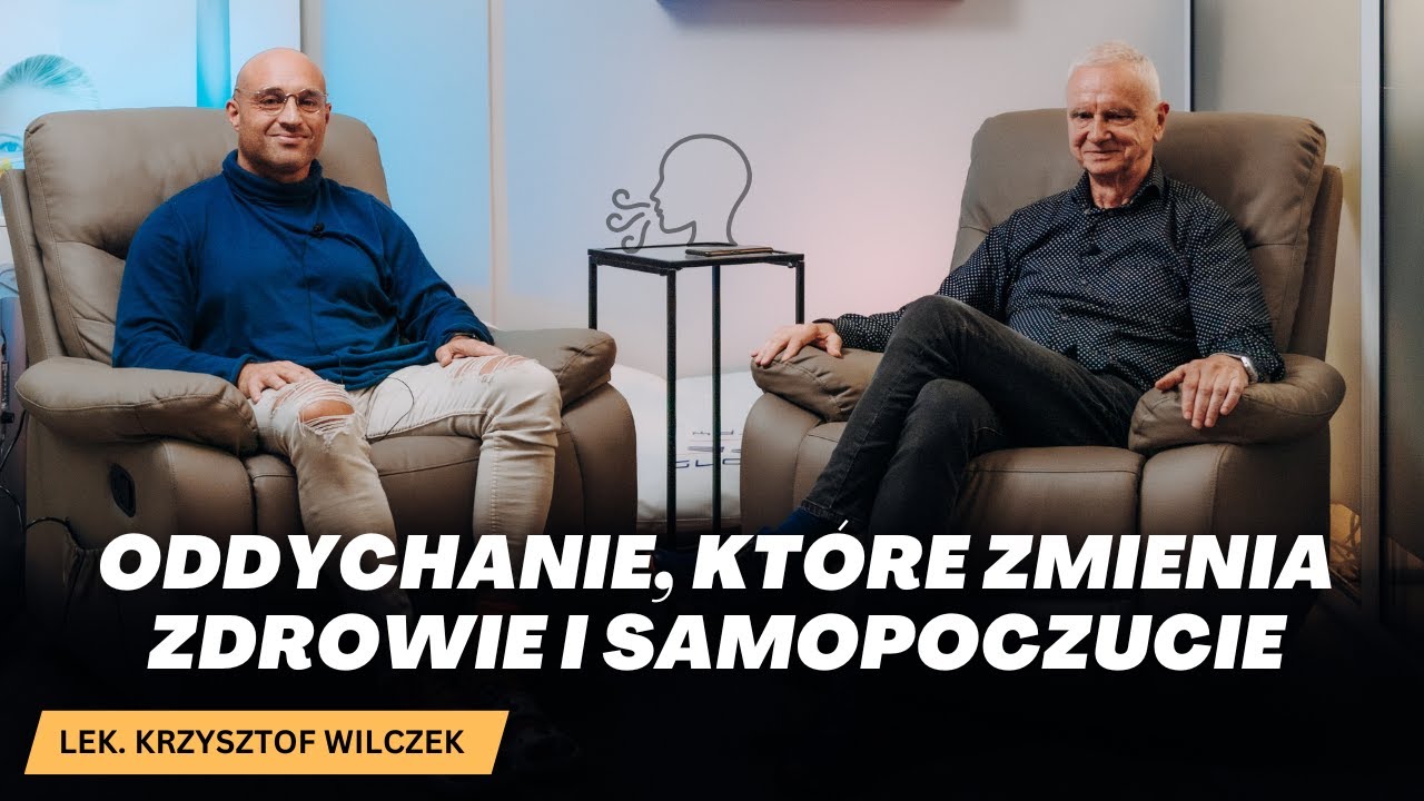 Oddychanie, które zmienia życie - rozmowa z lek. Krzysztofem Wilczkiem