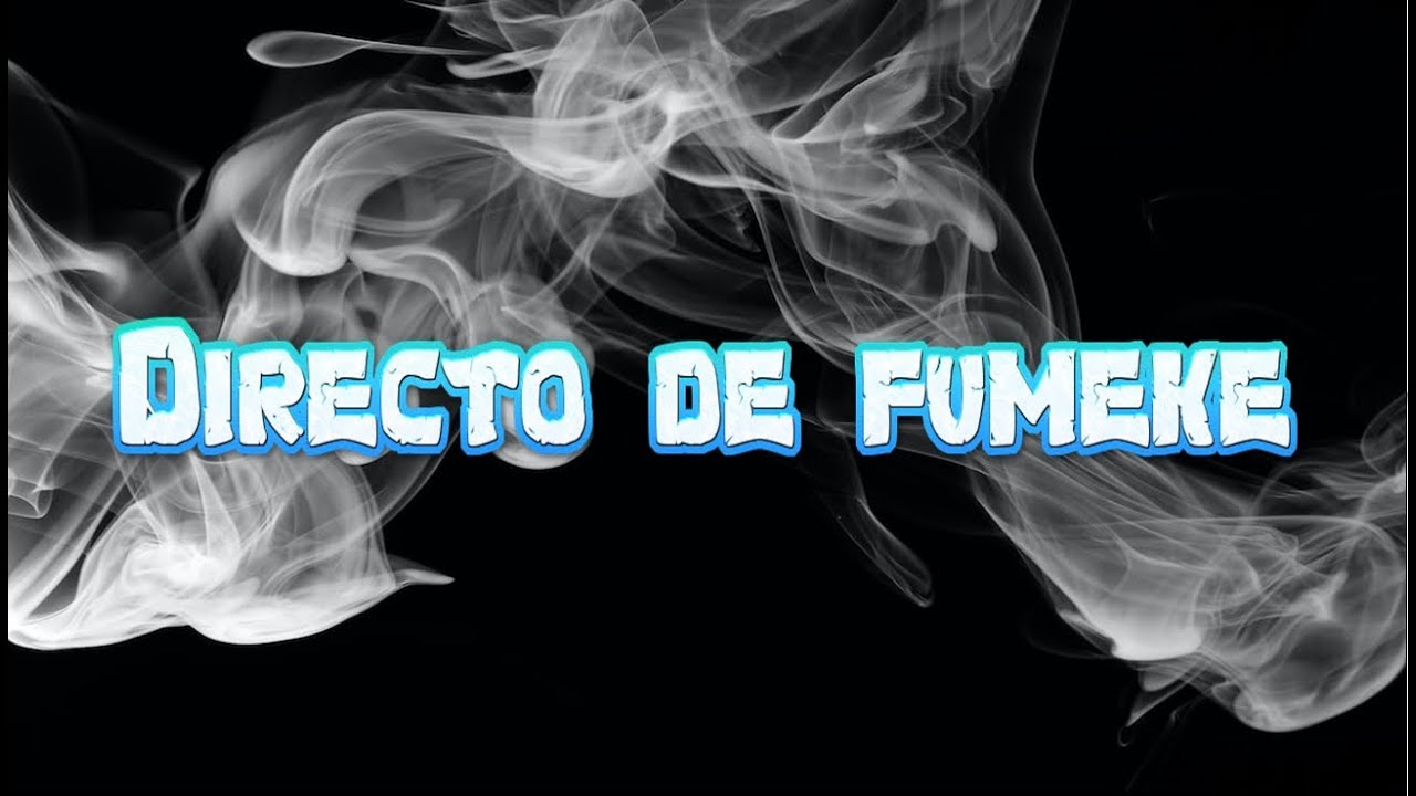 VIERNES DE FUMEKE #15