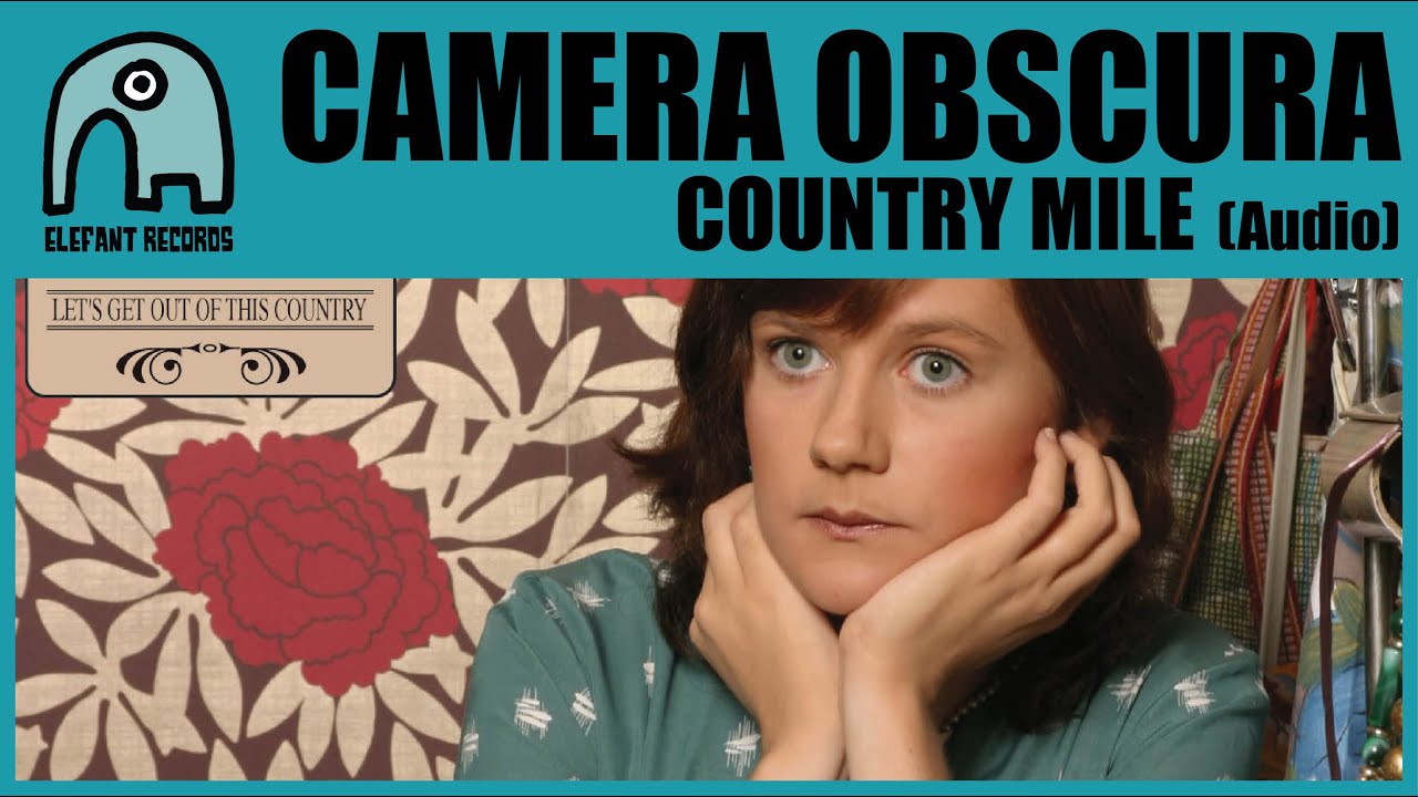 CAMERA OBSCURA - Country Mile [Audio]