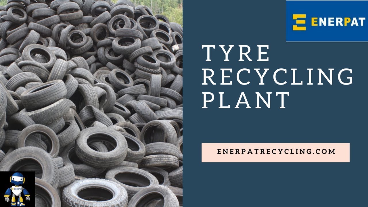 Tyre Recycling system / Waste Tire Recycling Plant Enerpat