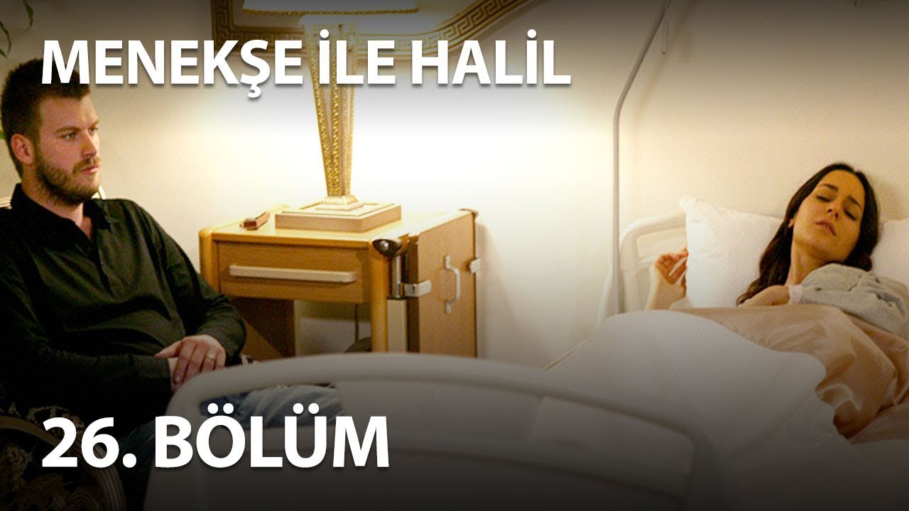 Menekşe İle Halil 26. Bölüm - Full Bölüm