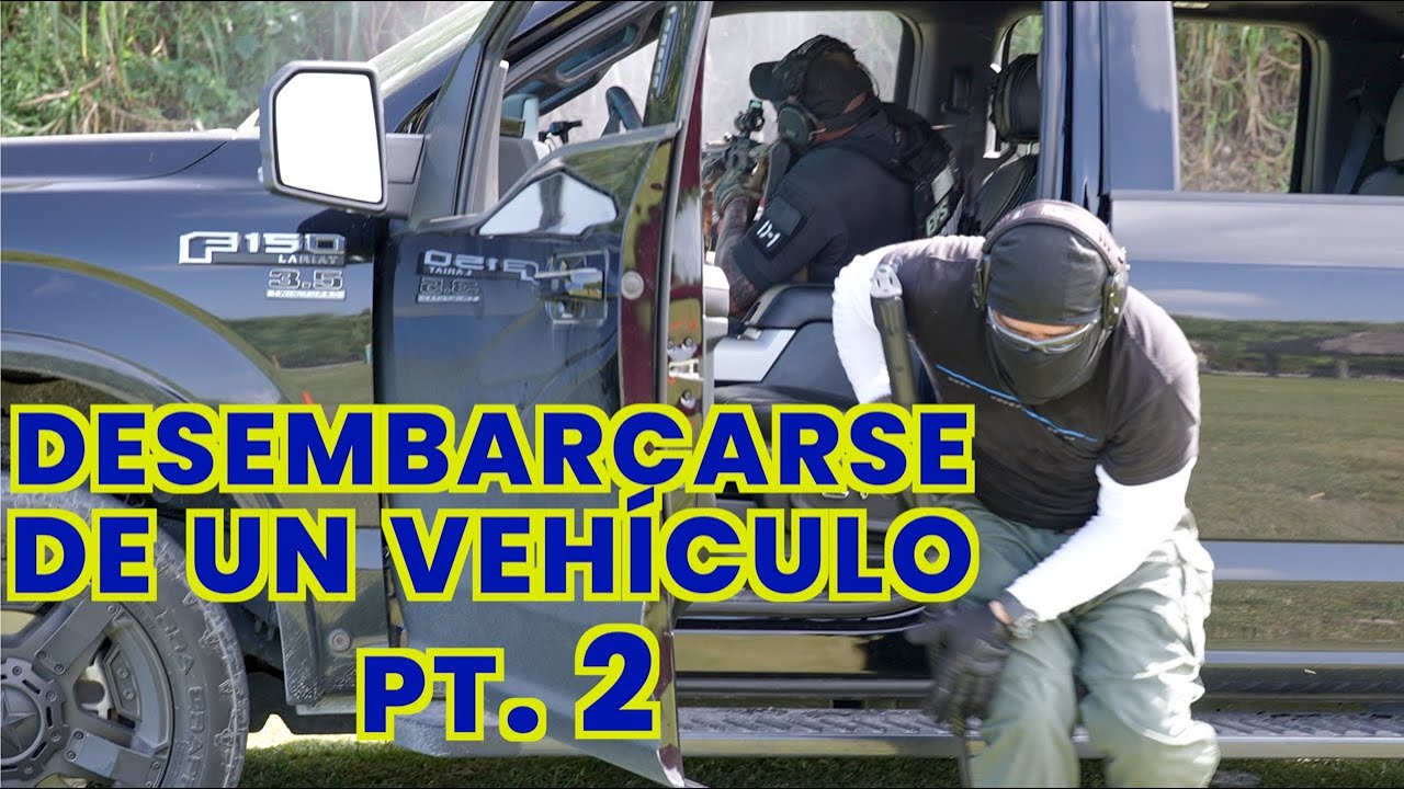 Como Desembarcarse de un Vehículo Pt. 2