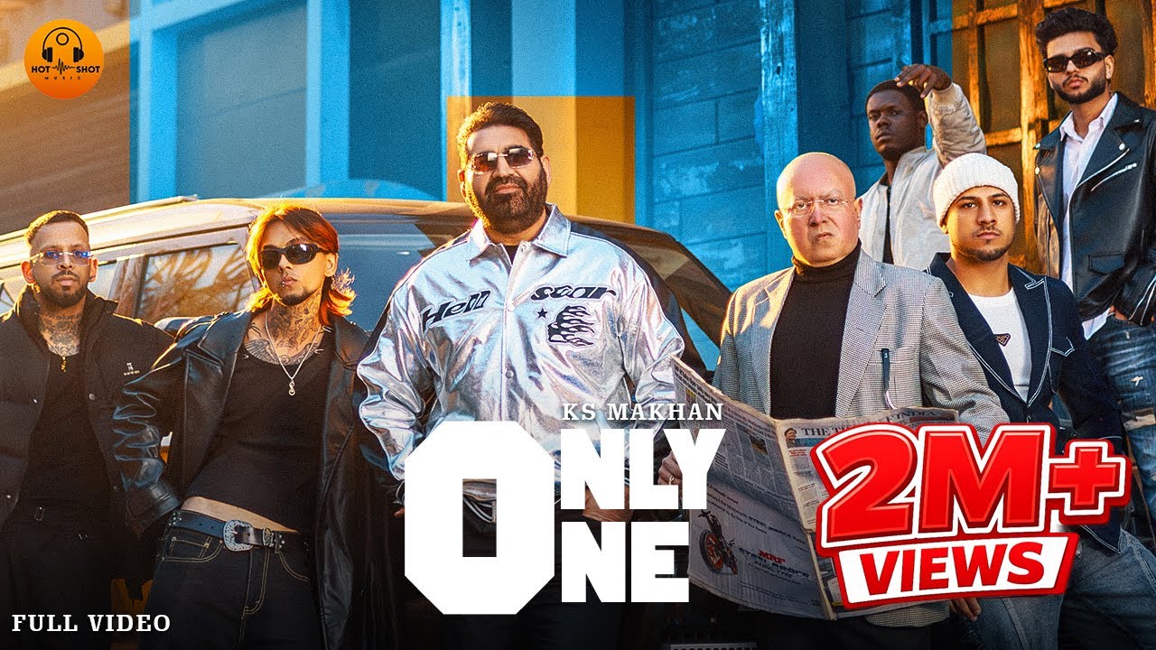 Only One (Official Video) KS Makhan |  Punjabi songs | Hot Shot Music