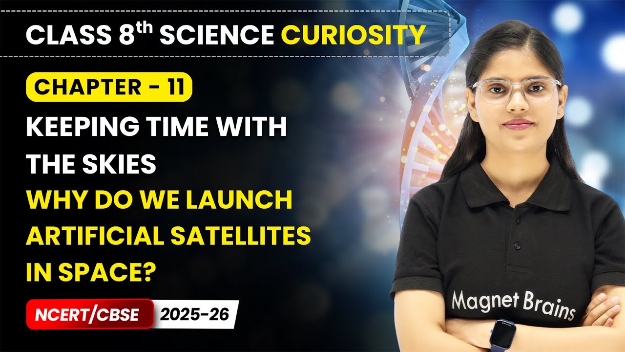 Why Do We Launch Artificial Satellites in Space? | Class 8 Science | Ch 11 | CBSE 2025-26