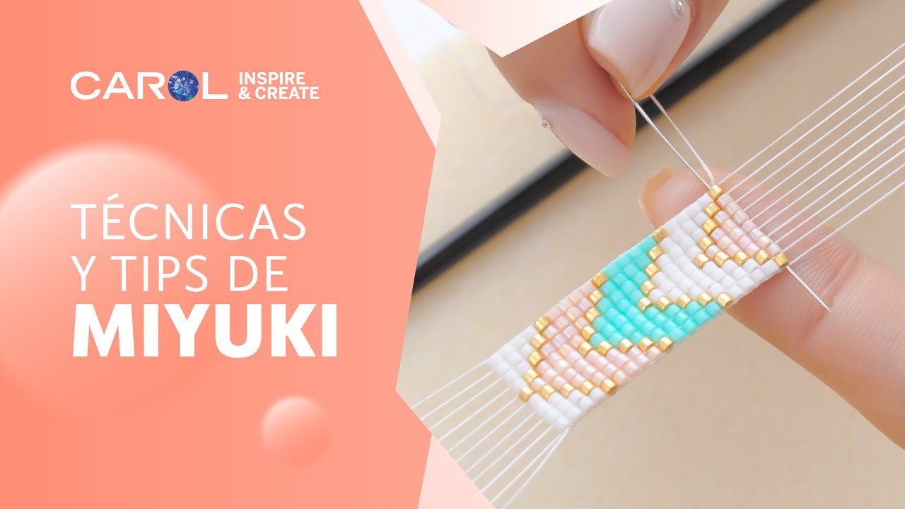 Técnicas, herramientas, como utilizar telar  y Tips prácticos Todo sobre MIYUKI