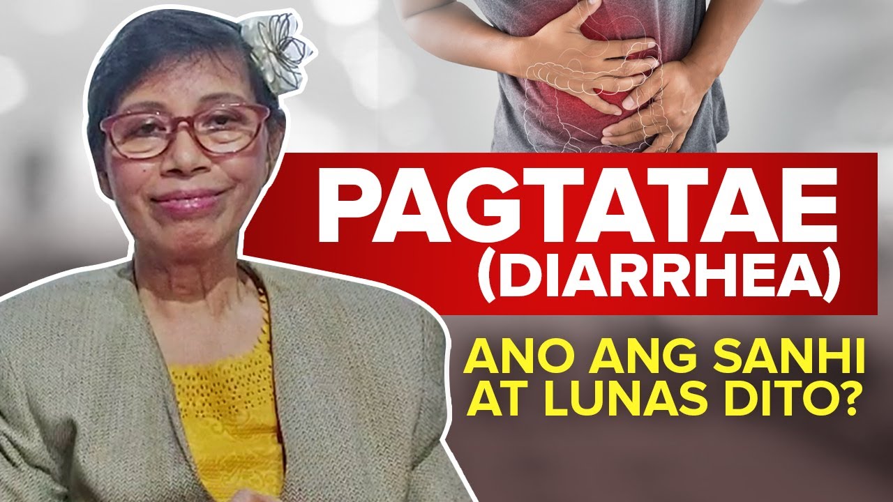 DIARRHEA o PAGTATAE | Sanhi at Lunas | Sagot Ka Ni Dok