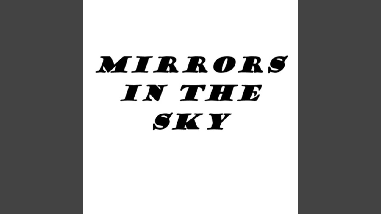 Mirrors in the Sky