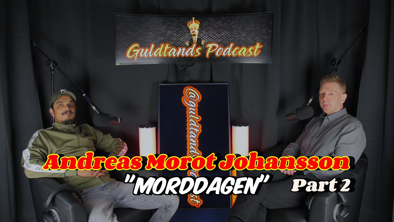 Andreas Morot Johansson - Guldtands Podcast. Part 2