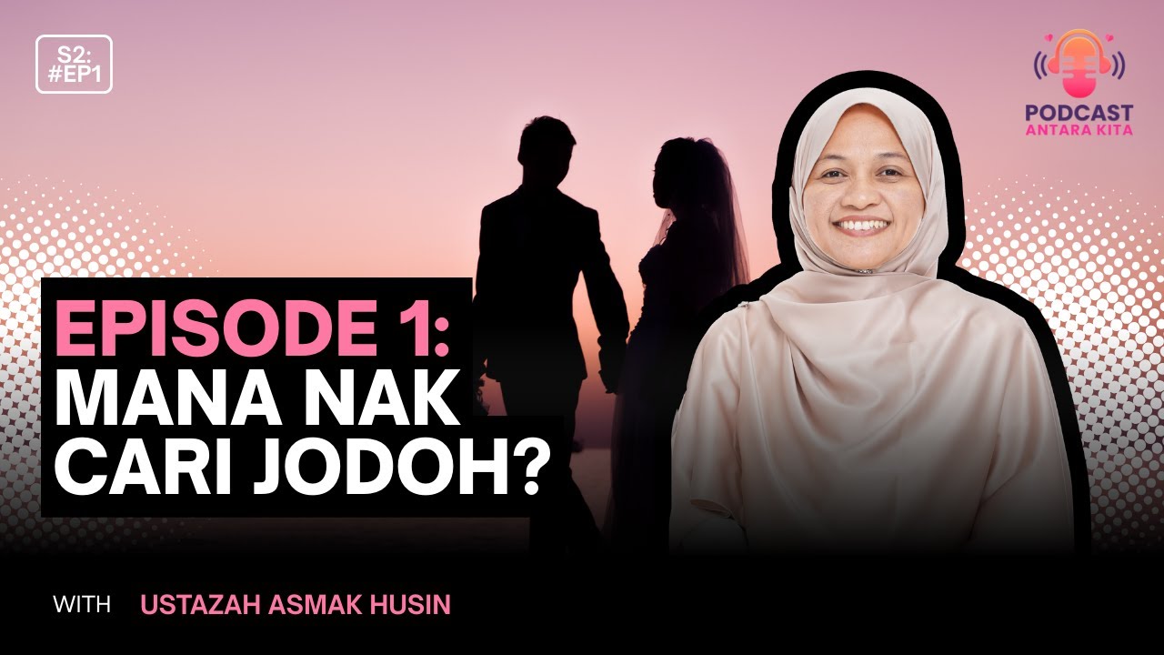 S2 EPISODE 1: MANA NAK CARI JODOH?