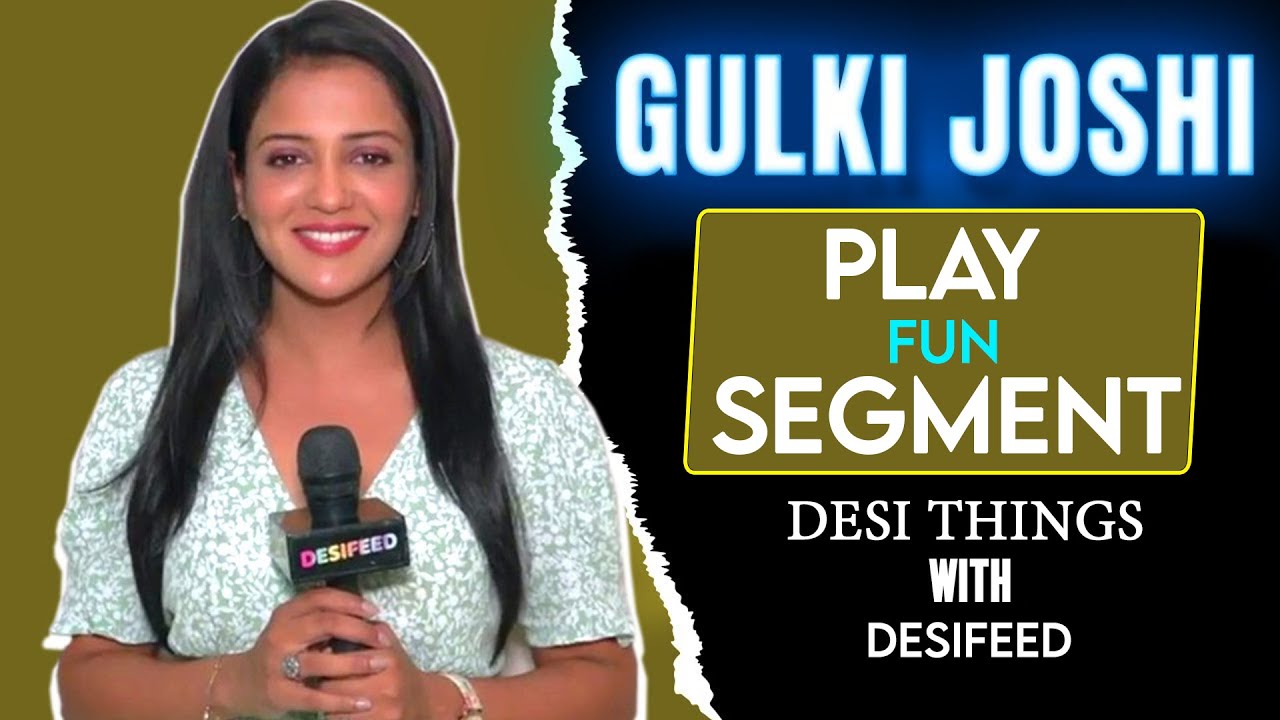 Gulki Joshi Play Fun Segment 