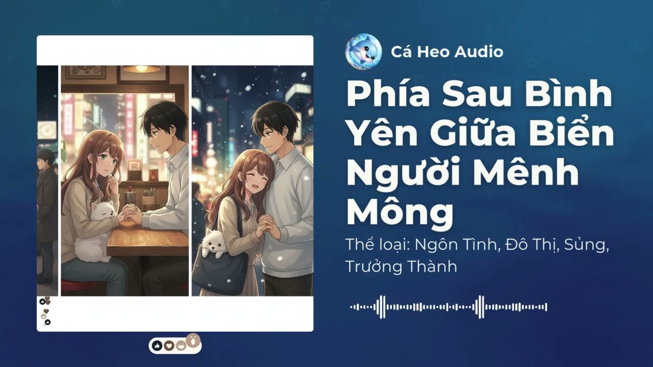 [Tập 3] Phía Sau Bình Yên Giữa Biển Người Mênh Mông - Audio Ngôn Tình, Đô Thị, Sủng, Trưởng Thành