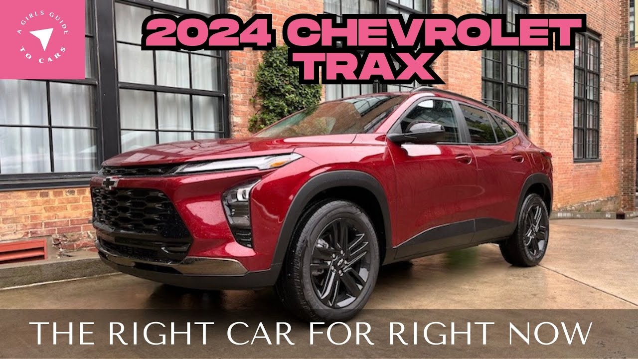 The 2024 Chevrolet Trax: The Right Car For Right Now!