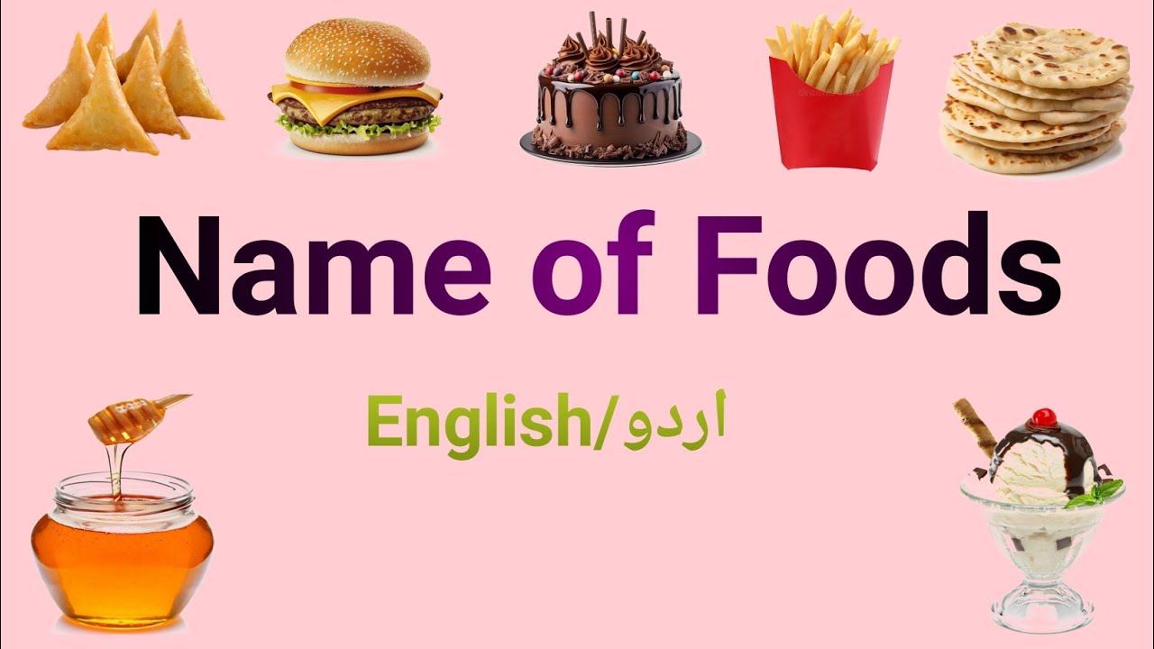 Name of Foods in English and Urdu.Foods name.Khaney ki chizon  ke Naam.Fast foods name.
