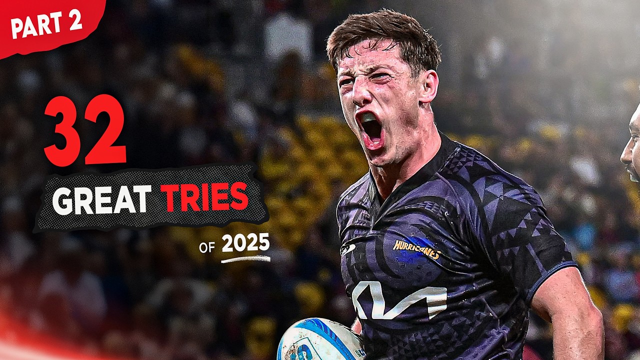 32 Great Rugby Tries in 2025 | Part Two