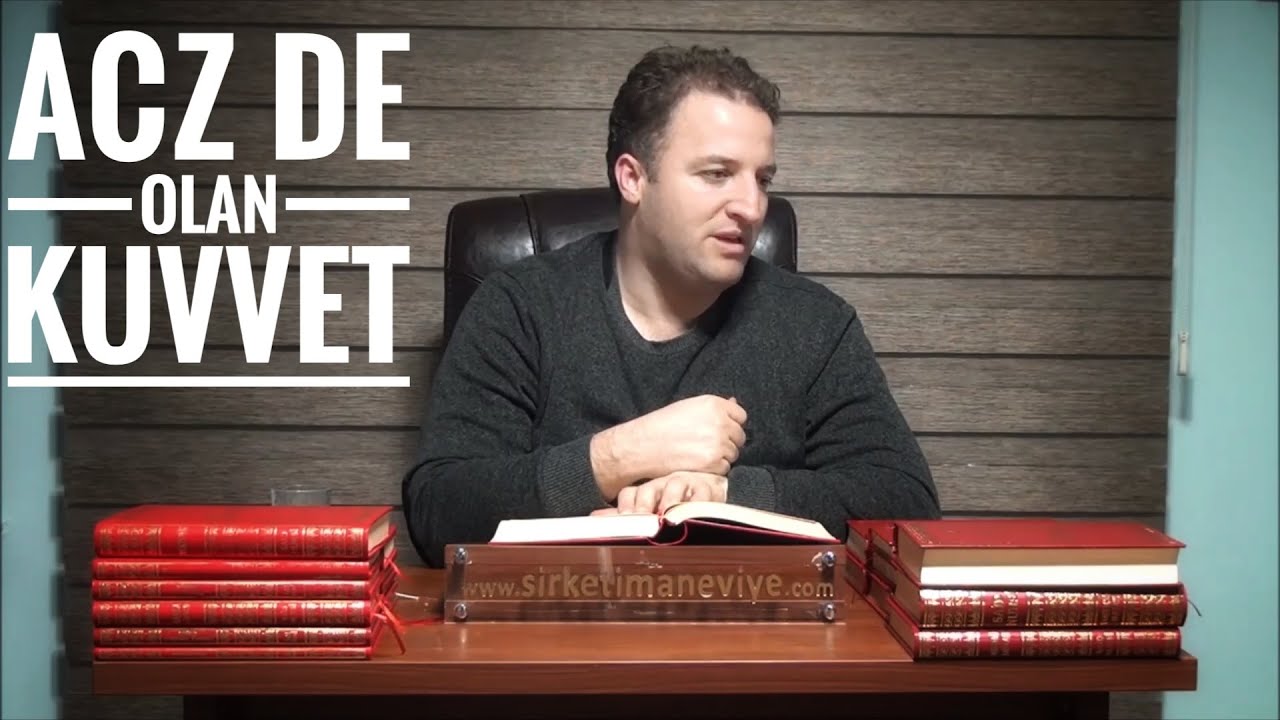 23.Söz,İkinci Mebhas 4.Nükte-Bahattin BALİ (ACİZLİKTE OLAN KUVVET)