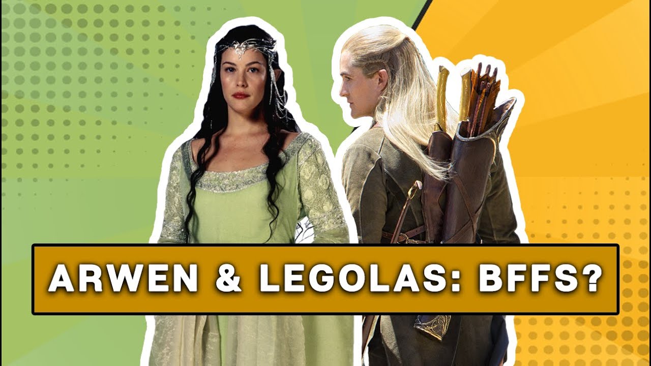 Arwen and Legolas: Best Friends?