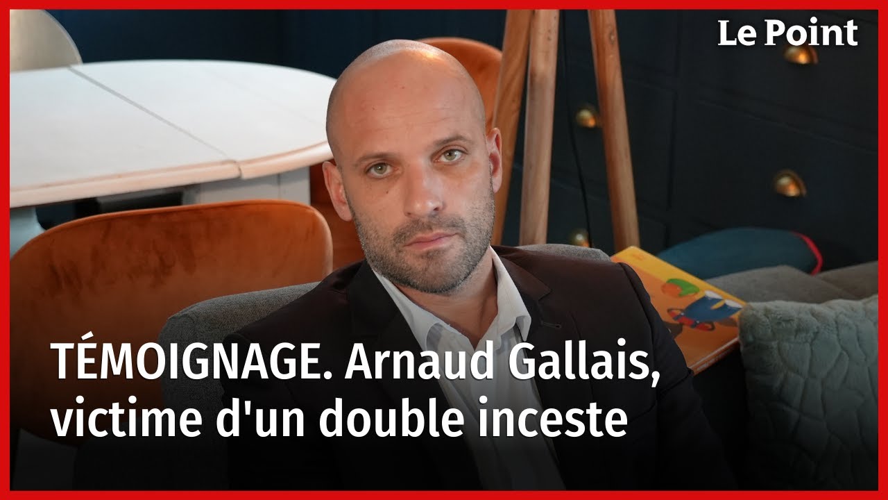 Arnaud Gallais, victime d'un double inceste témoigne.