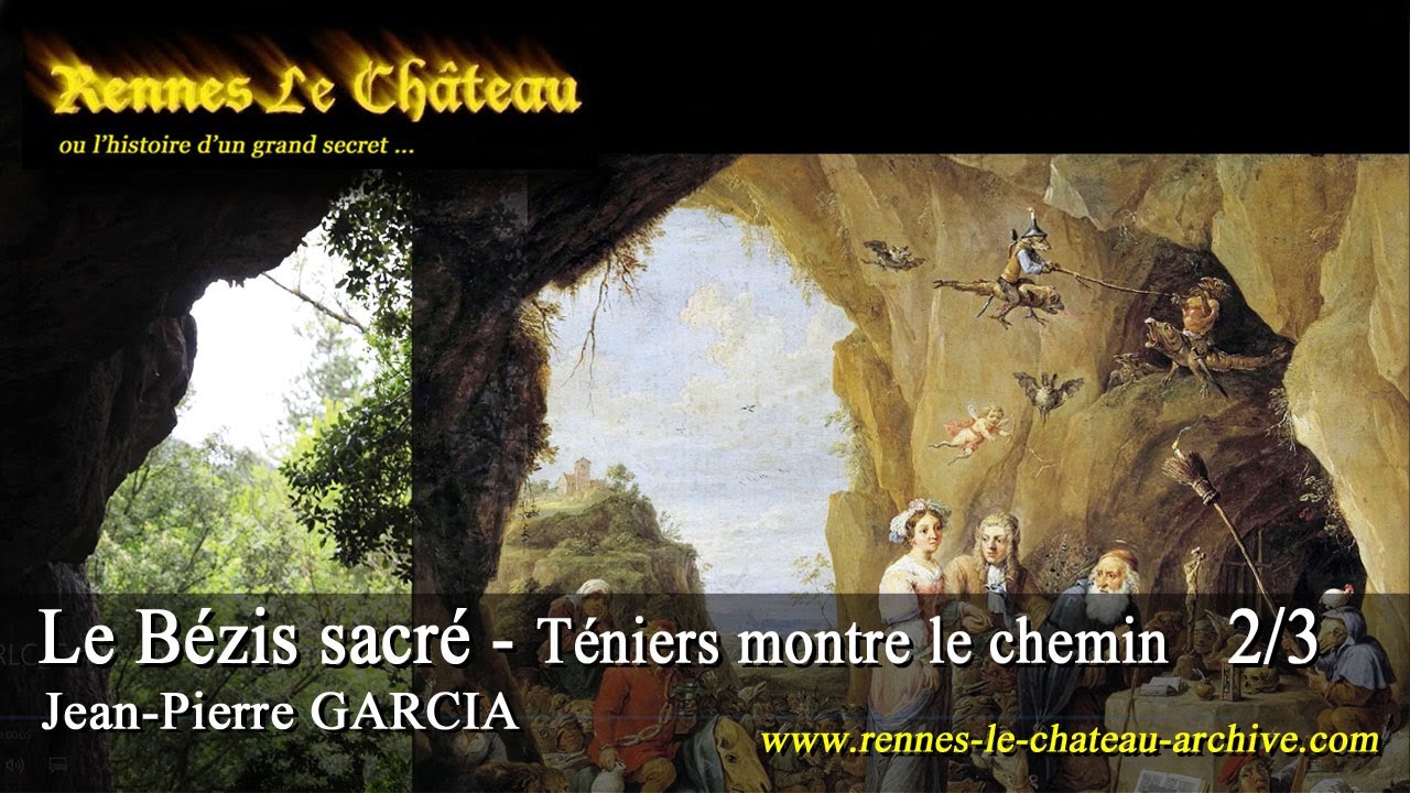 Rennes-le-Château Archive - Le Bézis sacré 2/3 - Téniers montre aussi le chemin - Jean-Pierre Garcia