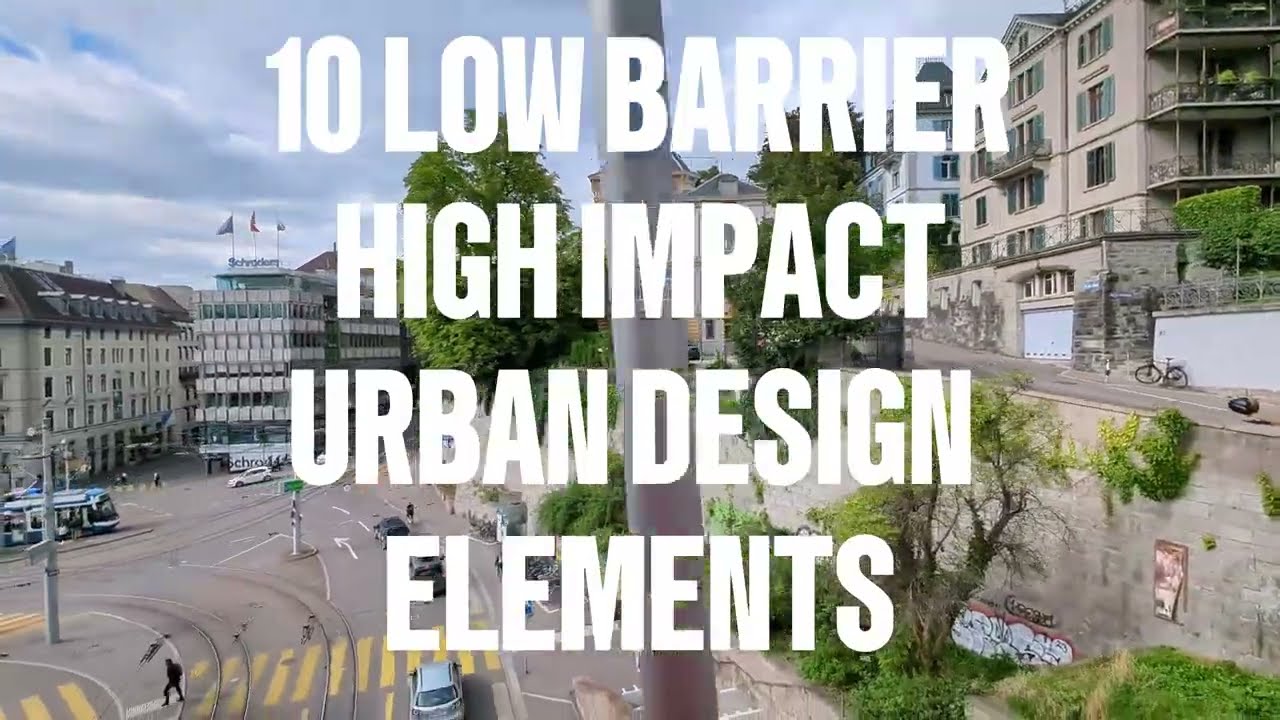 Low Barrier, High Impact Urban Design - Zurich