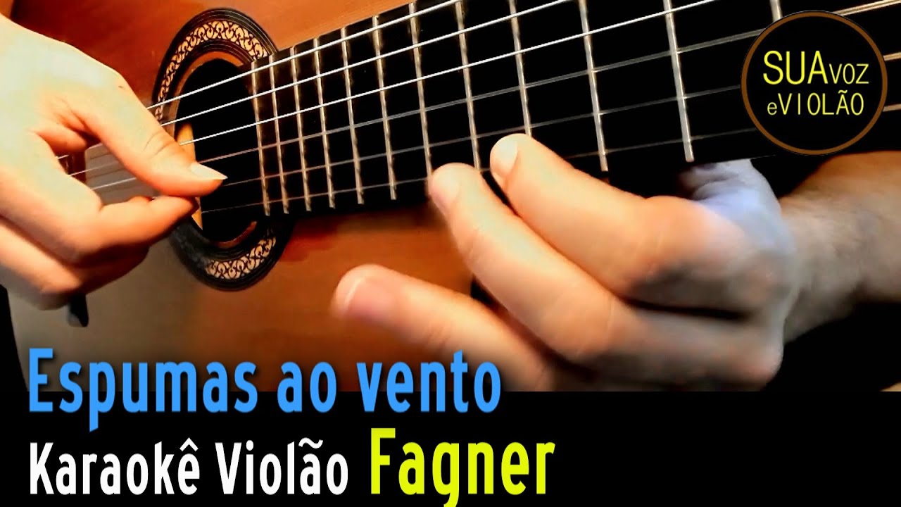 Fagner - Espumas ao vento -  Karaokê Violão