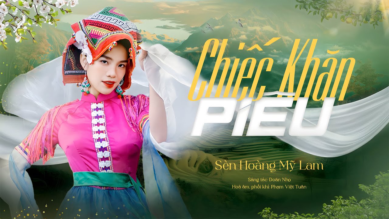CHIẾC KHĂN PIÊU | Sèn Hoàng Mỹ Lam | Official Music Video
