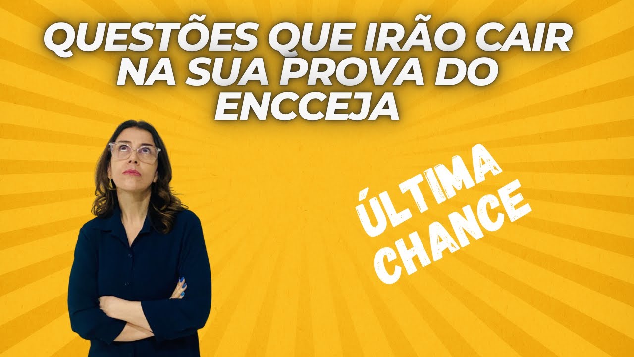 Quest&otilde;es que ir&atilde;o cair na sua prova do ENCCEJA 2022