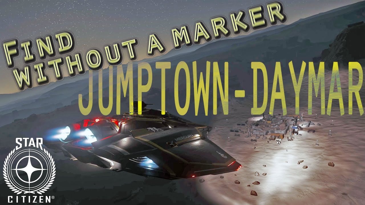 Find JUMPTOWN - DAYMAR without a marker - RELIABLE & EASY route ( Day & Night ) - Star Citizen 3.22
