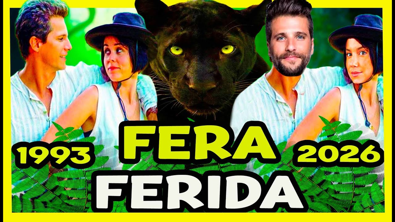 📺 FERA FERIDA REMAKE ? VEJA AGORA O ELENCO DESSA NOVA ADAPTAÇÃO