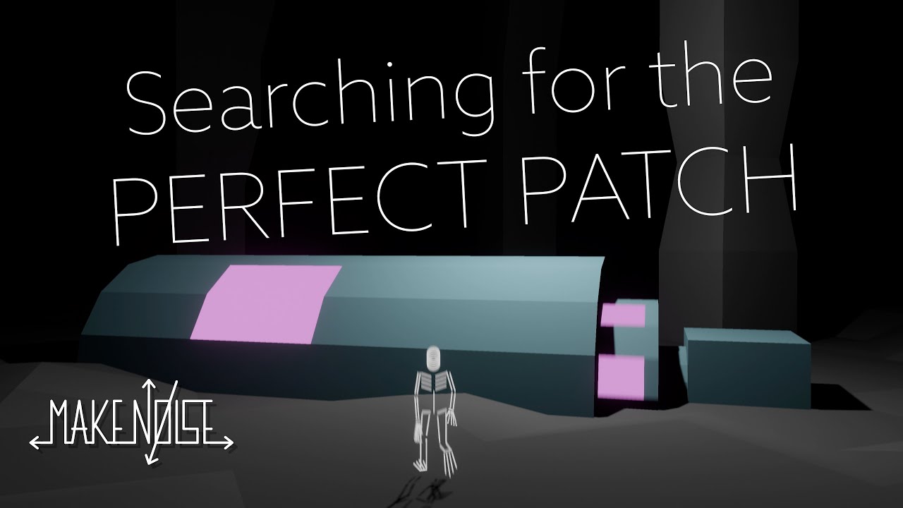 Searching for the Perfect Patch | Make Noise