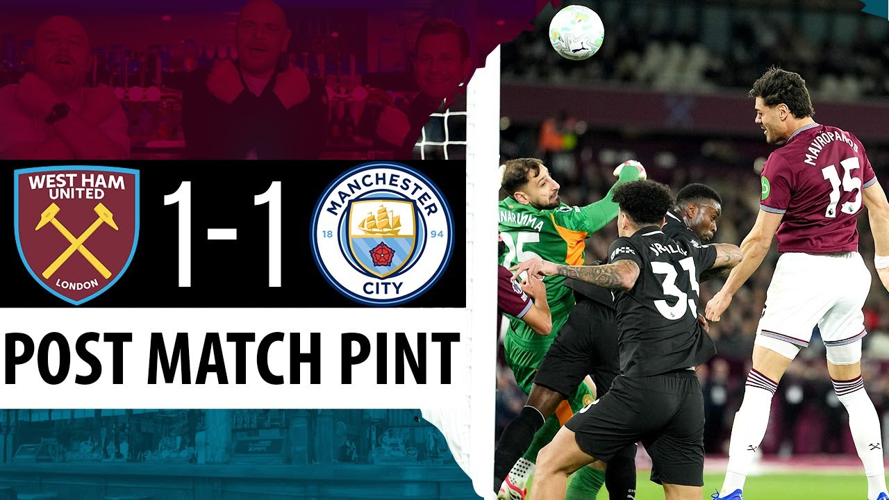 West Ham 1-1 Man City | Post Match Pint