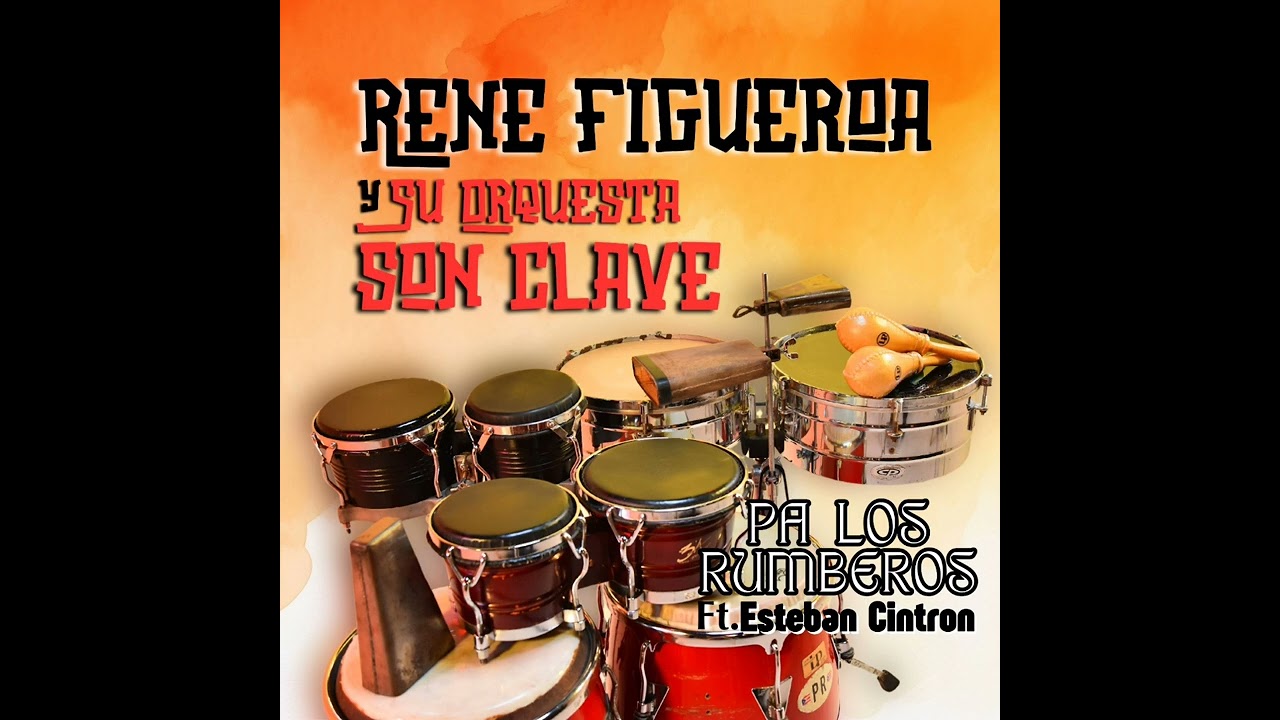 Rene Figueroa y su Orquesta Son Clave / Pa  los rumberos  ft ,Esteban Cintron