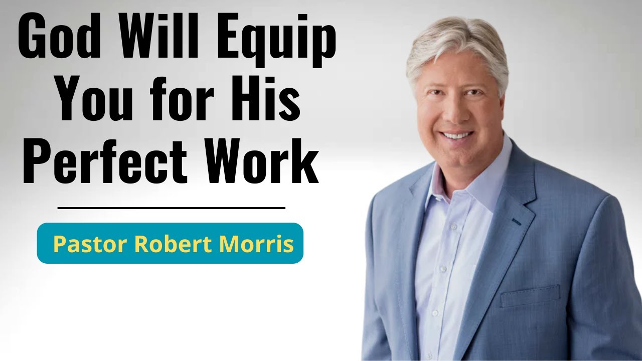 Defying Limitation | God Will Equip You for His Perfect Work | Pastor Robert Morris Sermon