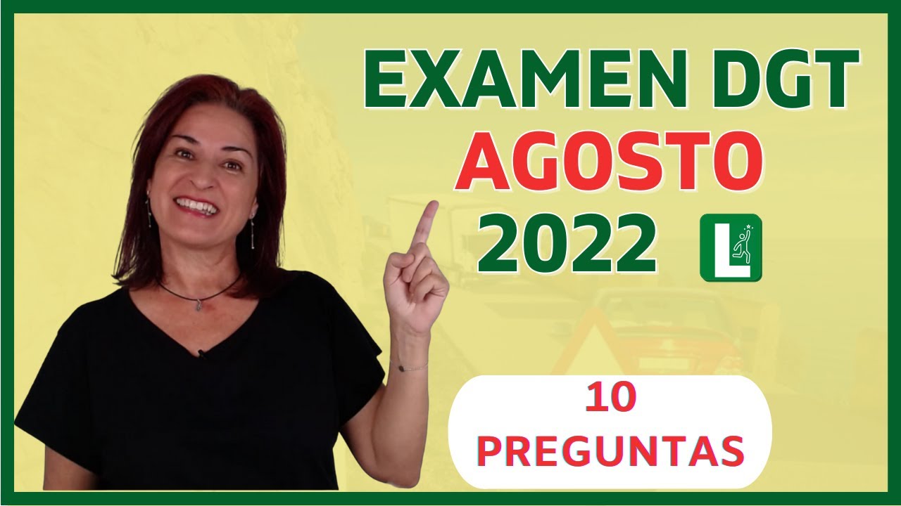 🔥 EXAMEN DGT AGOSTO 2022 🚦 10 Preguntas.