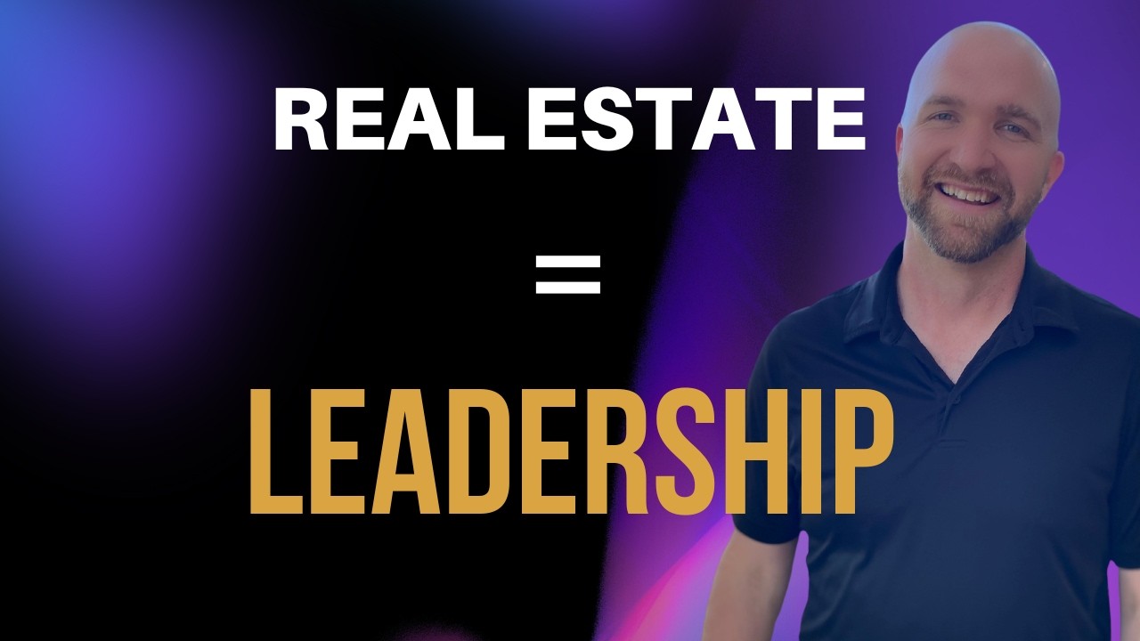 If You're in Real Estate, You're Already a Leader