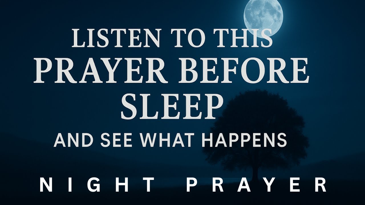 Listen to This Prayer Before Sleep and See What Happens 🌙 |Night Prayer for Peace, Protection & Rest