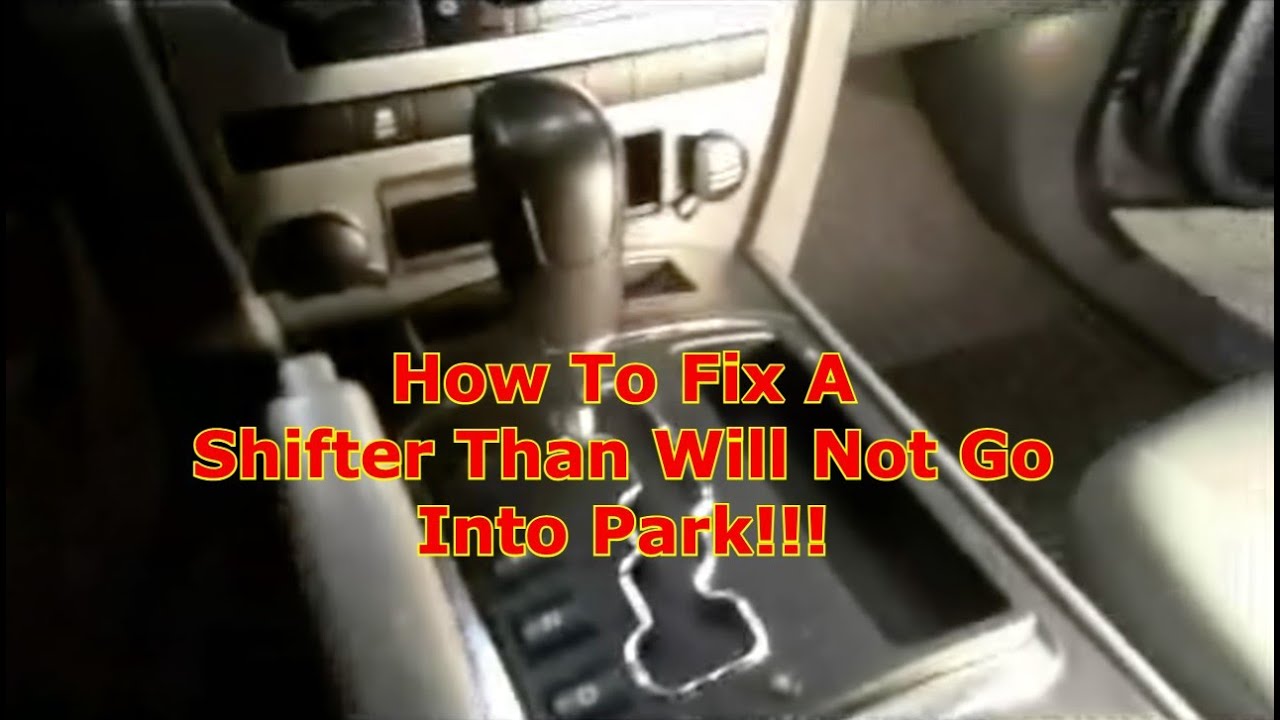 2007 Jeep Grand Cherokee Shifter Will Not Go Into Park / Now What ????