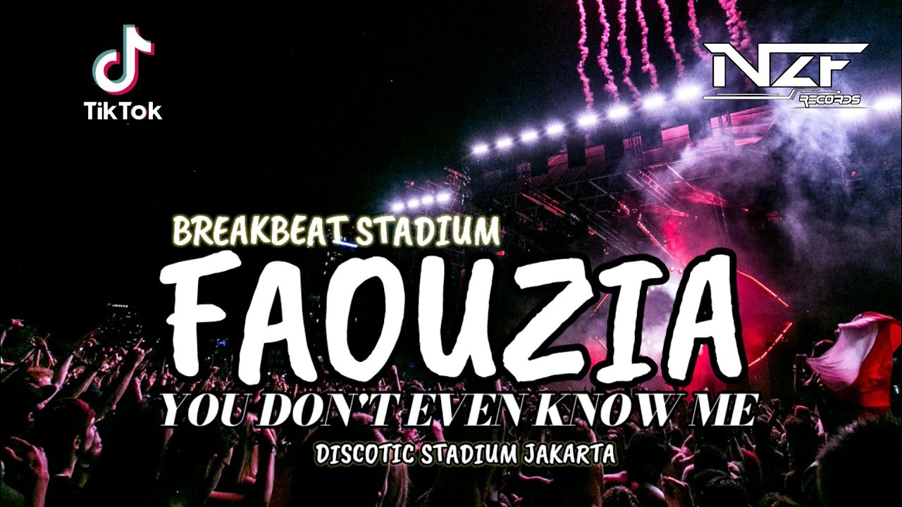 FAOUZIA - YOU DON'T EVEN KNOW ME [ BREAKBEAT REMIX ] FULL BASS BARAT 2025