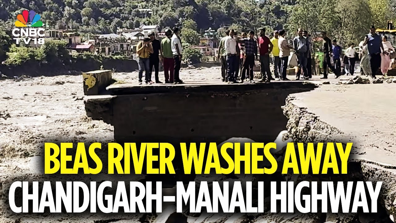 Himachal Flash Floods: Beas River Sweeps Away Portion Of Chandigarh-Manali Highway | N18V