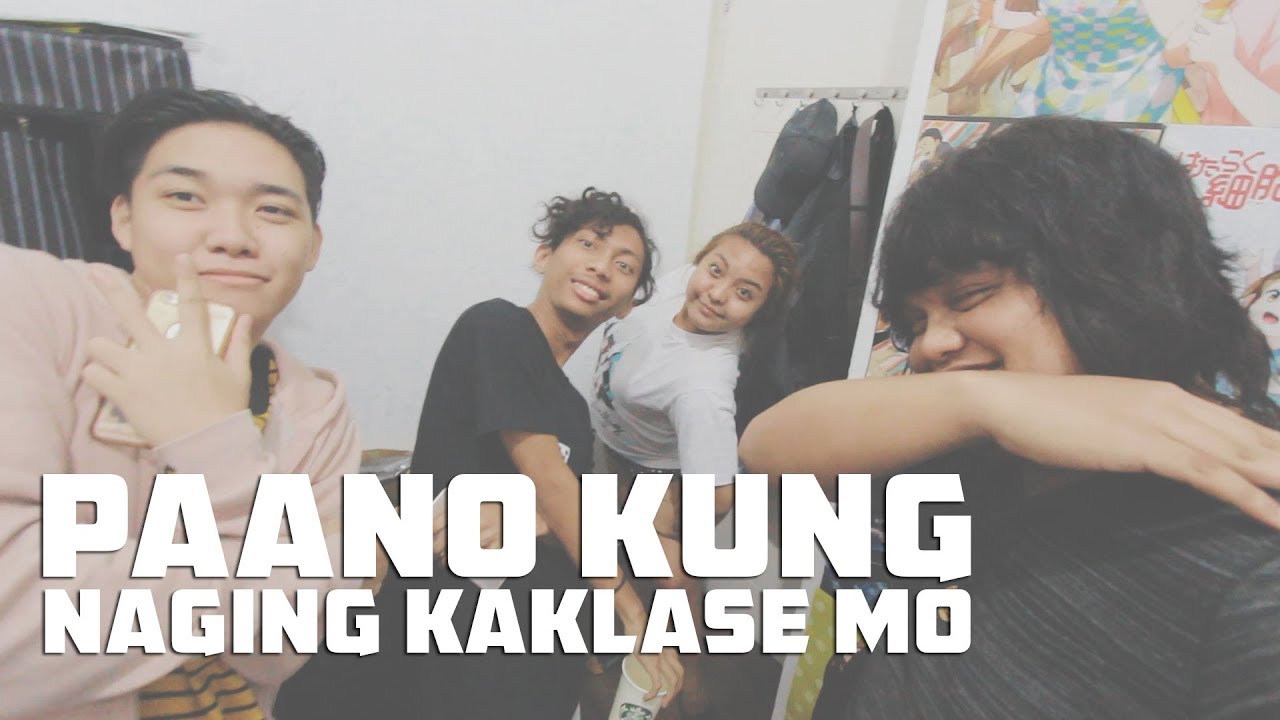 PAANO KUNG NAGING KAKLASE MO