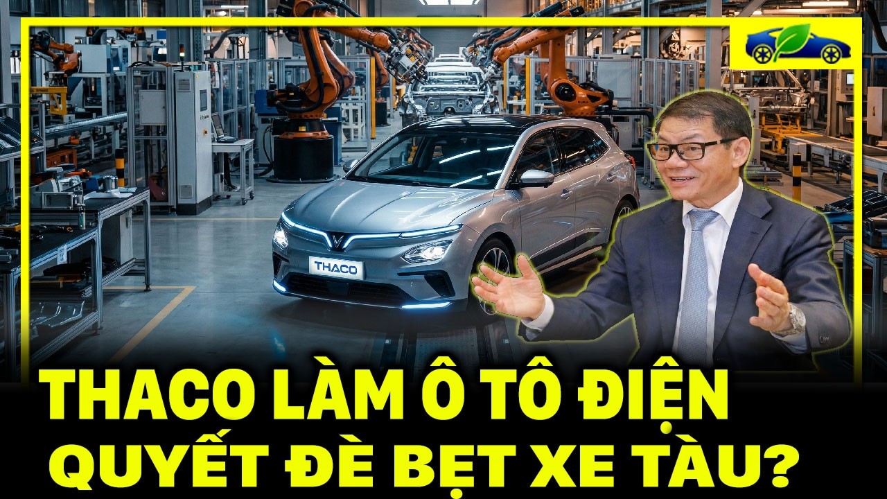 THACO TỰ LÀM XE ĐIỆN 2027: GIÁ RẺ HƠN KIA, QUYẾT ĐÈ BẸT XE TÀU?