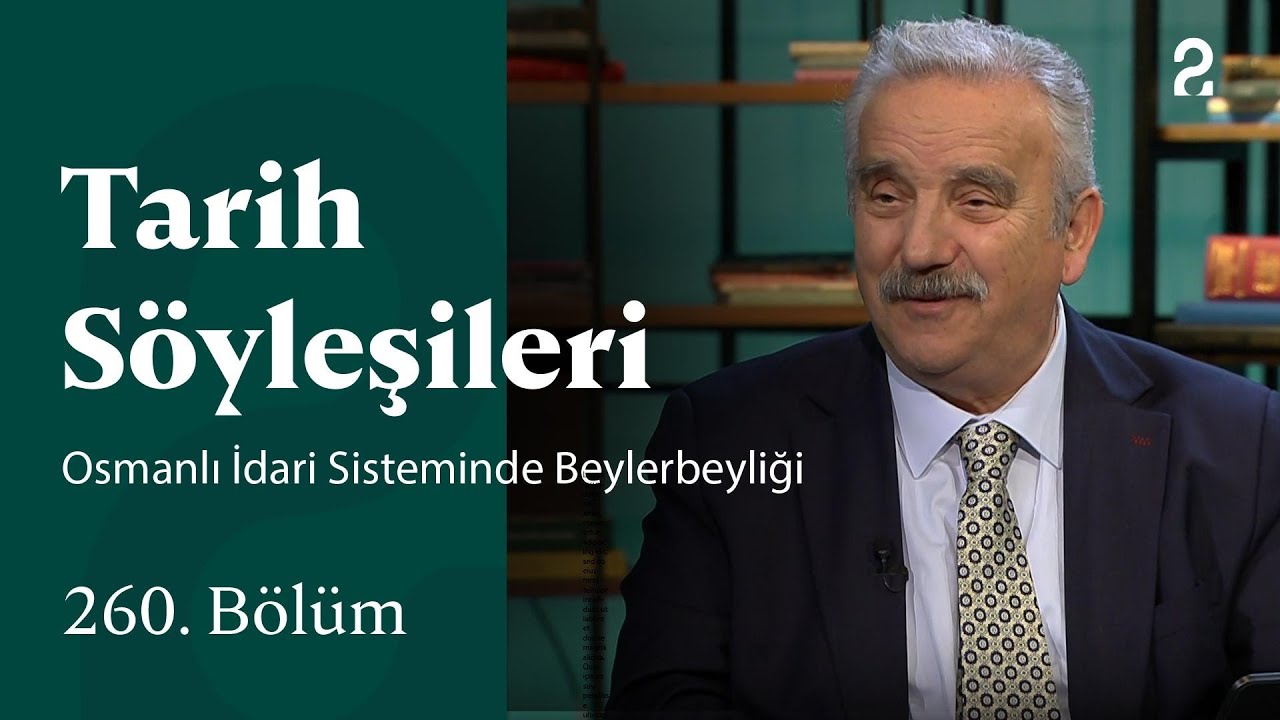 Osmanlı İdari Sisteminde Beylerbeyliği | Tarih Söyleşileri | 260. Bölüm @trt2