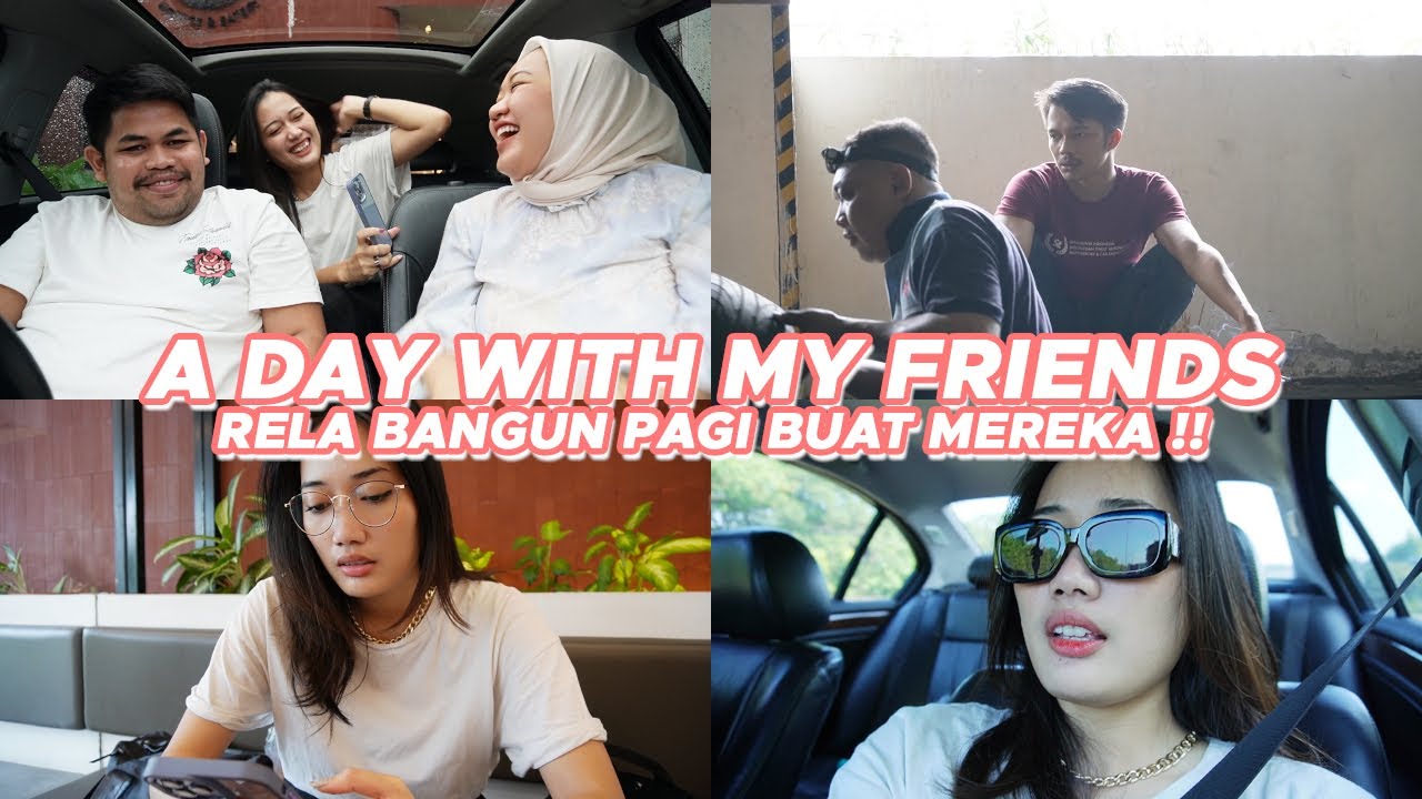 A DAY WITH MY FRIENDS!