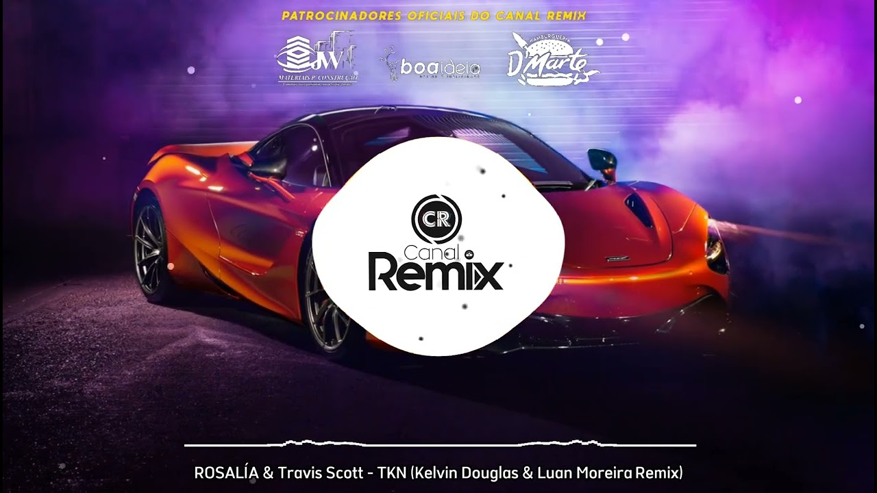 ROSALÍA & Travis Scott - TKN (Kelvin Douglas & Luan Moreira Remix)