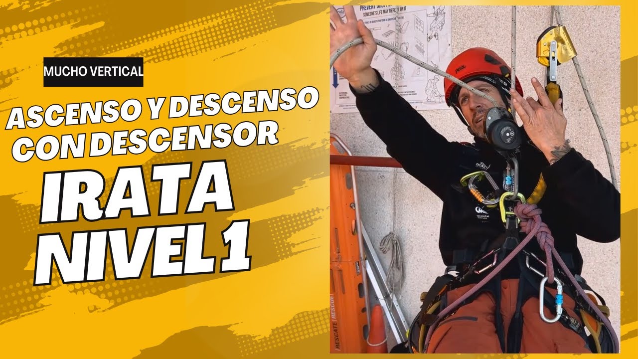 IRATA nivel 1: Ascenso y descenso con descensores  IRATA LEVEL 1 : Rope Access Technician