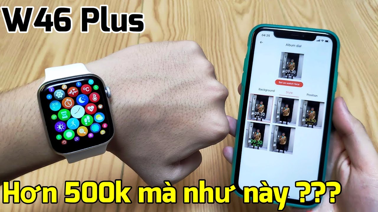 SmartWatch W46 Plus giá hơn 500K trên Shopee : Menu Bong Bóng mượt, Hình nền tự chọn nhưng mà....