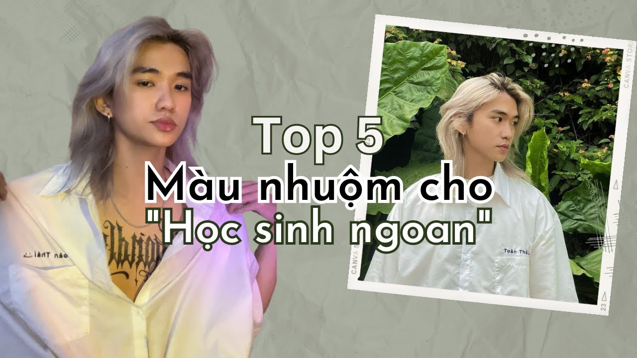 Top 5 màu nhuộm xịn dành cho học sinh | Tóc ngầu Không lo bị đuổi học cùng Toàn Tóc Tai
