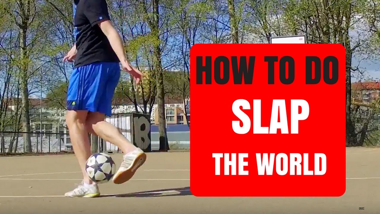 Slap the world - AZUN freestyle football skill