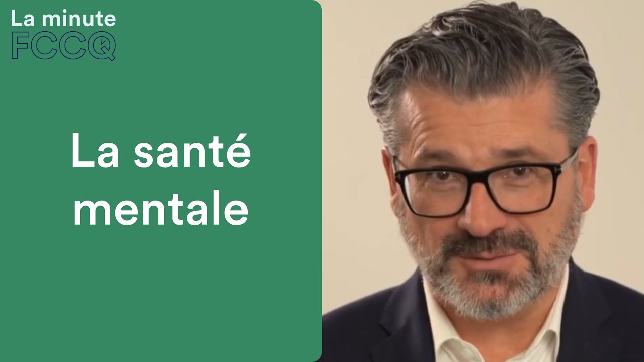 Sant&eacute; mentale | La Minute FCCQ 🎥🔍