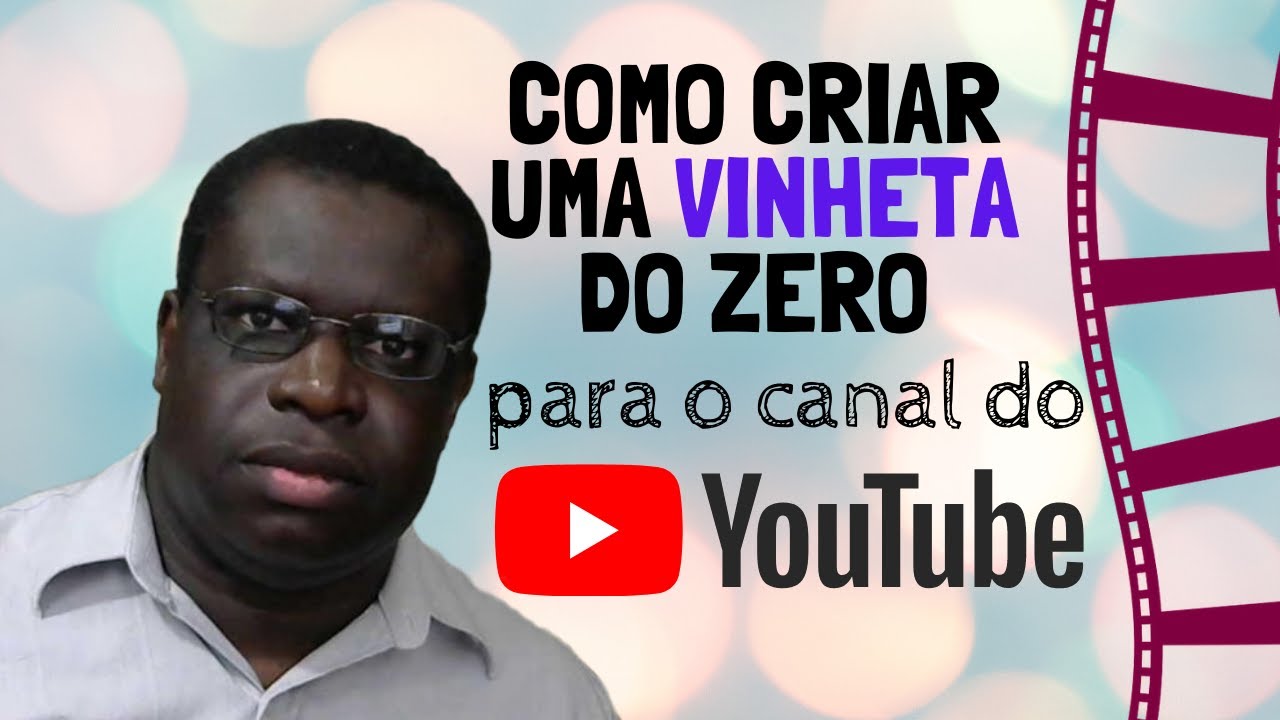 Como criar uma vinheta do zero para o canal do Youtube
