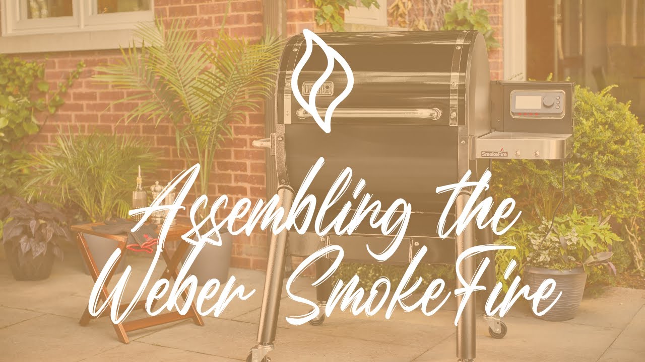 How To Assemble The Weber SmokeFire Pellet Grill